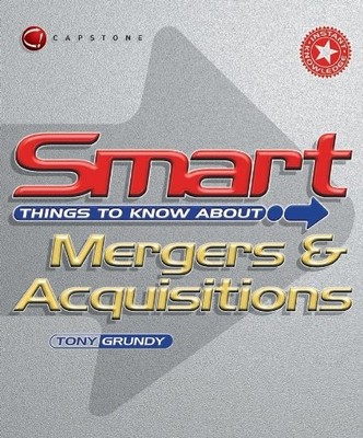 Smart Things to Know About Mergers and Acquisitions By Tony Grun
