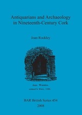 Joan Rockley Antiquarians and Archaeology in ...