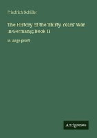 Friedrich Schiller | The History Of The Thirty Years' War In Germany; Book Ii