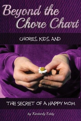 #ad #ad BEYOND THE CHORE CHART: CHORES KIDS AND THE SECRET TO A By Kimberly A Eddy VG $17.75