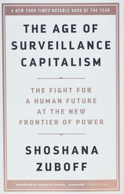 The Age of Surveillance Capitalism: The Fight for a Human Future at the New ...