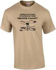 There's no place I'd rather be than Beaver Valley - offensive sexual t-shirt