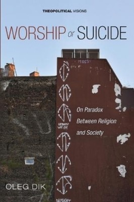 Oleg Dik Worship or Suicide (Taschenbuch) (US IMPORT)