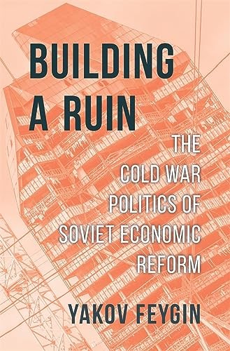 Building a Ruin: The Cold War Politics of Sovie. Feygin, Yakov** - Image 6