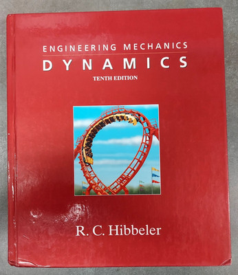 Engineering Mechanics: Dynamics 10th Edition by R.C. Hibbeler
