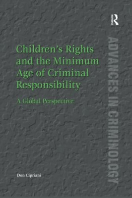 Children's Rights and the Minimum Age of Criminal Respo -  NEW Don Cipriani 2016