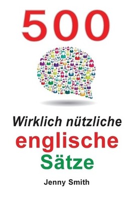 Jenny Smith 500 Wirklich Nutzliche Englische Satze (Taschenbuch)