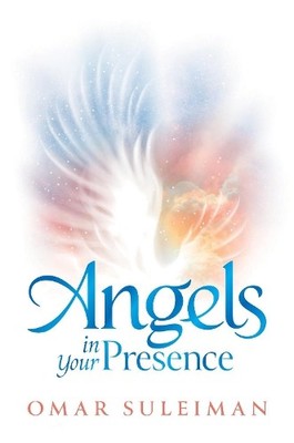 Omar Suleiman Angels in Your Presence (Hardback)