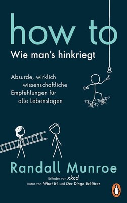 HOW TO - Wie man's hinkriegt | Randall Munroe | deutsch | How To?