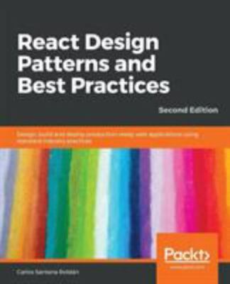 React Design Patterns and Best Practices: Design, build and deploy production-re