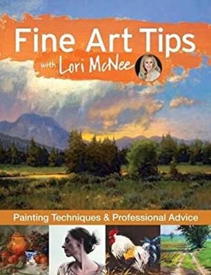Fine Art Tips with Lori Mcnee : Painting Techniques and Professio