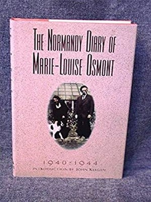 The Normandy Diary of Marie-Louise Osmont : 1940-1944 Hardcover