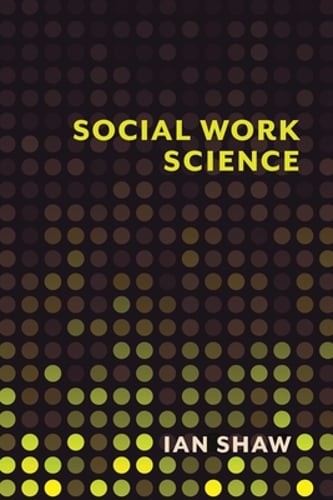 Social Work Science by Ian Shaw: Used