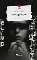 Manuel Locobauer | Blind Gefangen. Life Is A Story - Story.One | Buch | Deutsch