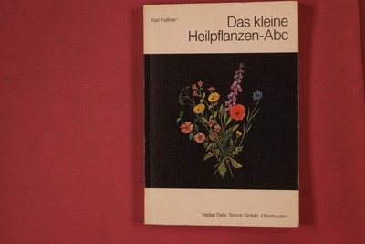 314065 Karl Foißner DAS KLEINE HEILPFLANZEN-ABC Verlag Gebr. Storck GmbH