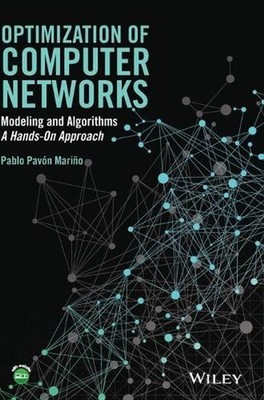 Optimization of Computer Networks: Modeling and Algorithms: A Hands-On Approach