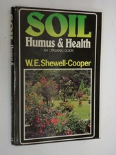 Soil , Humus and health. An organic guide W E Shewell Cooper