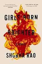 Girls Burn Brighter: A Novel - Paperback By Rao, Shobha - VERY GOOD