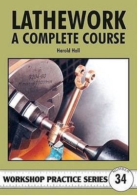 Lathework - A Complete Course by Harold Hall: New
