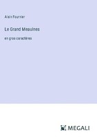 Le Grand Meaulnes Alain Fournier