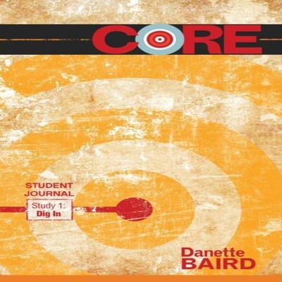 CORE Dig In Student Journal Baird United Methodist Publishing Hou