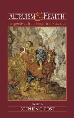 Stephen Garrard Post | Altruism and Health | Buch | Englisch (2007) | Gebunden