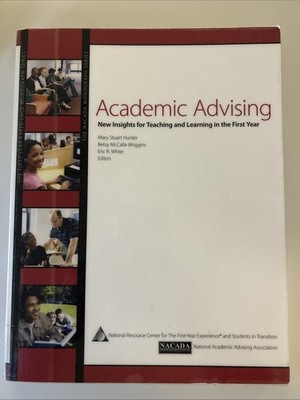 Academic Advising: New Insights For Teaching And Learning In The First Year