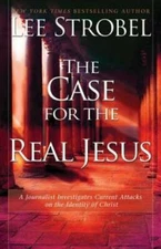 The Case for the Real Jesus: A Journalist Investigates Current Attacks on - GOOD