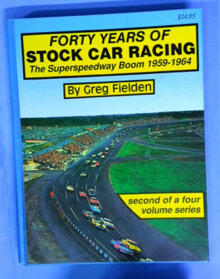 Forty Years of Stock Car Racing -The Super Speedway Boom 1959 1964 Vol 2 Fielden