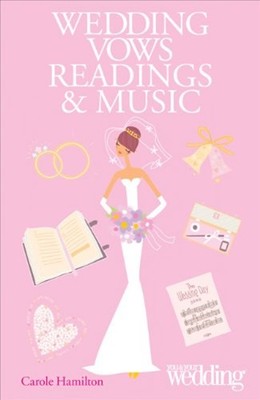 Wedding Vows, Readings and Music : You and Your Wedding Carole Ha