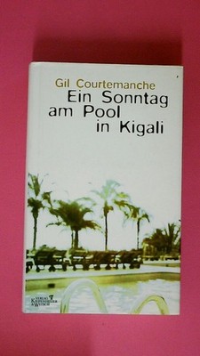 223753 Gil Courtemanche EIN SONNTAG AM POOL IN KIGALI HC
