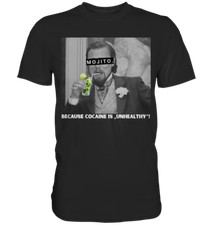 Mojito - Because cocaine is "unhealthy"! - english - white font - Premium Shirt