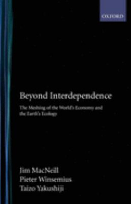 Beyond Interdependence : The Meshing of the World's Economy and t