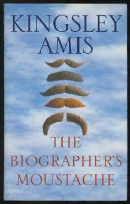 The Biographers Moustache - Hardcover By Amis, Kingsley - ACCEPTABLE
