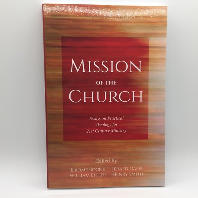 Mission of the Church Essays on Practical Theology for 21st Century ...