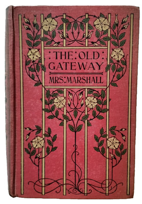 The Old Gateway A Story By Mrs Emma Marshall Rare Antique Illustrated Book