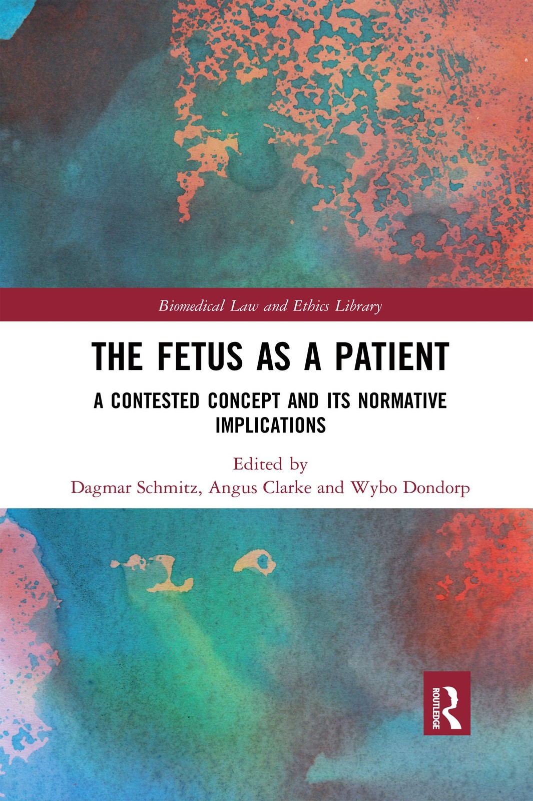The Fetus as a Patient: A Contested Concept and, Schmitz, Clarke, Dond PB..