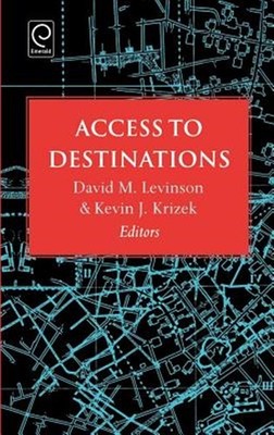 Access to Destinations, Hardcover by Levinson, David M. (EDT); Krizek, Kevin ...