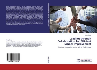Leading through Collaboration for Efficient School Improvement Mary Oluga