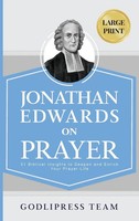 GodliPress Team | Jonathan Edwards on Prayer | Buch | Englisch (2022) | Gebunden