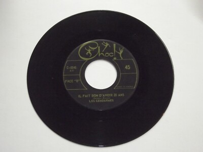 Les Gendarmes Il fait Bon d'avoir 20 Ans / Reviens Vers Moi Vinyl 7'' 45 RPM