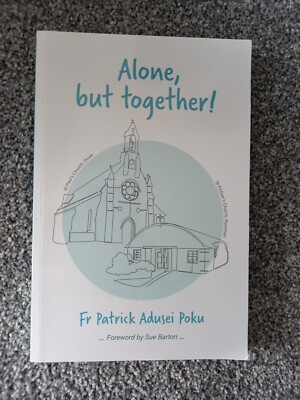 Alone, But Together by Fr. Patrick Adusei Poku