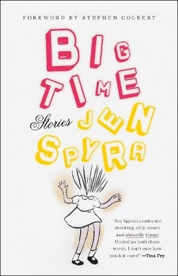 Jen Spyra Stephen Colbert Big Time (Paperback)