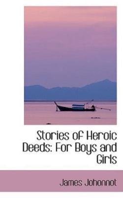 NEW BOOK Stories of Heroic Deeds: For Boys and Girls by Joho