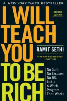 I Will Teach You to Be Rich, Second Edition: No Guilt. No Excuses. No B.S - GOOD
