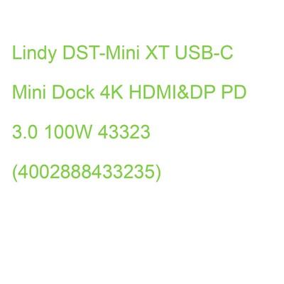 LINDY DST-Mini XT USB-C Mini Dock 4K HDMI&DP PD 3.0 100W 43323 (4002888433235)