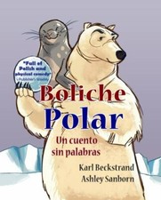 Boliche Polar: Un cuento sin palabras by Beckstrand, Karl