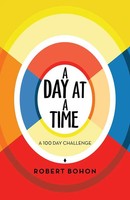 A Day At A Time | A 100 Day Challenge | Robert Bohon | Taschenbuch | Englisch
