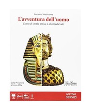 L'avventura dell'uomo. Corso di storia antica e altomedievale. Settore servizi. 