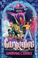 Gargoyles: Guardians of the Source (Book 1): The unmissable... - Tamsin Mori